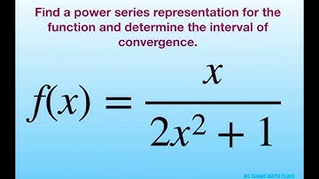 Find a power series representation for f(x) = x/(2x^2 +1). Determine interval of convergence