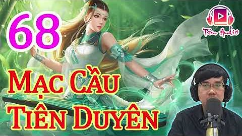 Mạc Cầu Tiên Duyên   Tập 68 Chương 671 680 Truyện Tiên Hiệp Hay Nhất
