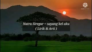 Narta Siregar ~ Sayang Kel Aku ( Lirik & arti )