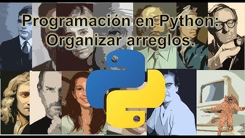 Programación en Python || Organizar arreglos.