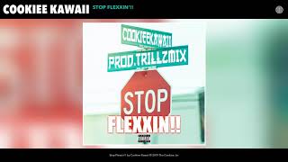 Cookiee Kawaii - Stop Flexxin'!! (Audio)