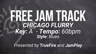 🎸 Free Instrumental Blues Jam Track - Chicago Flurry - Key of A - 60bpm - JamPlay + @TrueFireTV