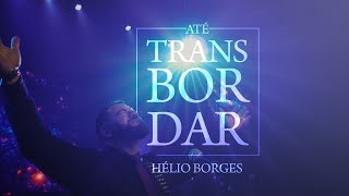 Até Transbordar - Hélio Borges (CLIPE OFICIAL) chords