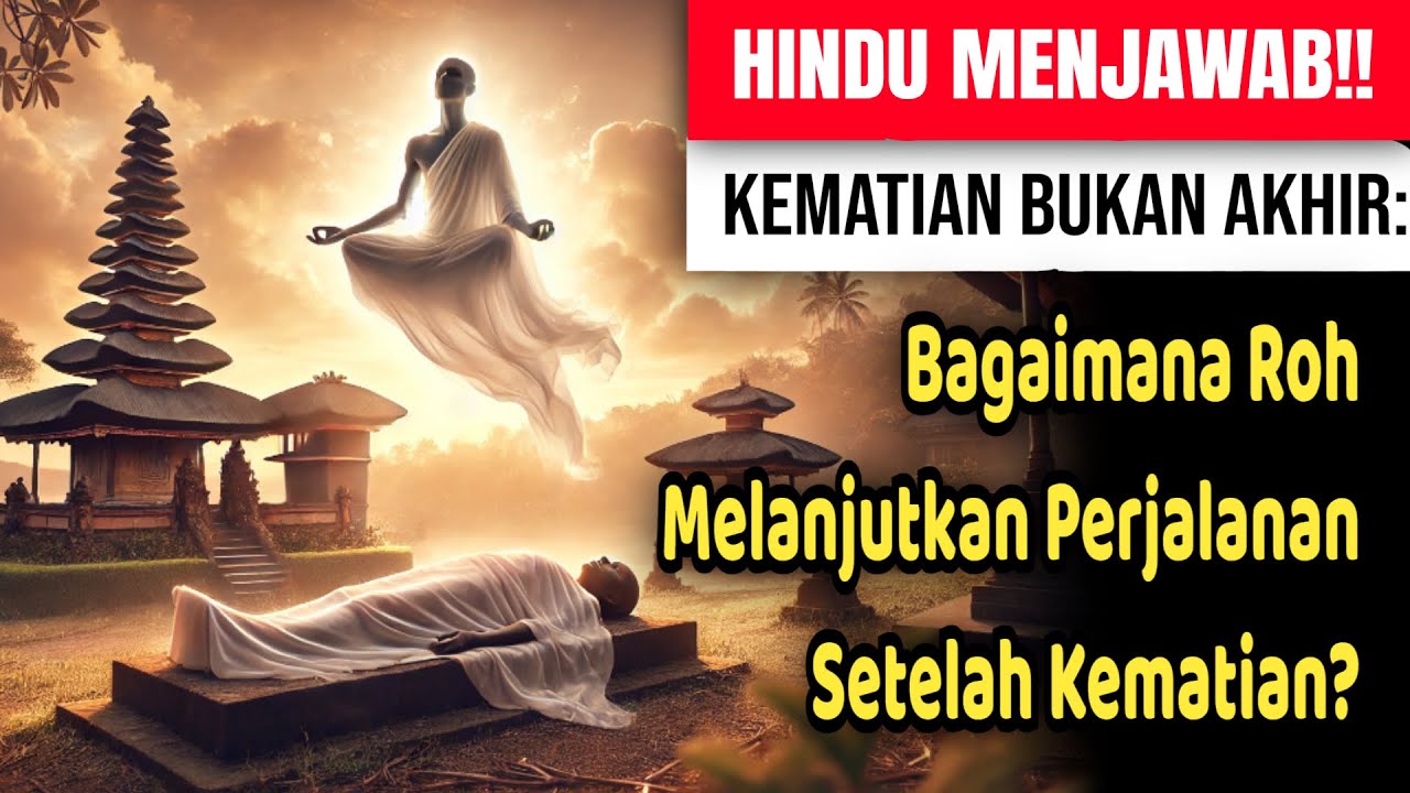 WAJIB TAU 🔴 SIKLUS SAMSARA DAN JALAN MENUJU MOKSHA: KISAH ROH SETELAH KEMATIAN!