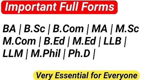 Full Form of M.Phil, Ph.D, LLB, LLM, B.Ed, M.Ed, M.Sc, M.Com, MA, B.Sc, B.Com, BA | Full Form of |