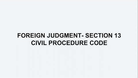 Foreign Judgment- Section 13 CPC