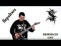 Sepultura - Desperate Cry (Guitar Cover)