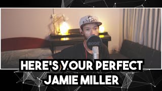 Video thumbnail of "Here's Your Perfect | Jamie Miller [cover]"