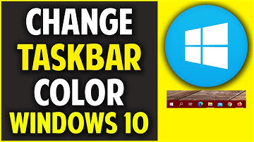 How To Change Taskbar Color In Windows 10