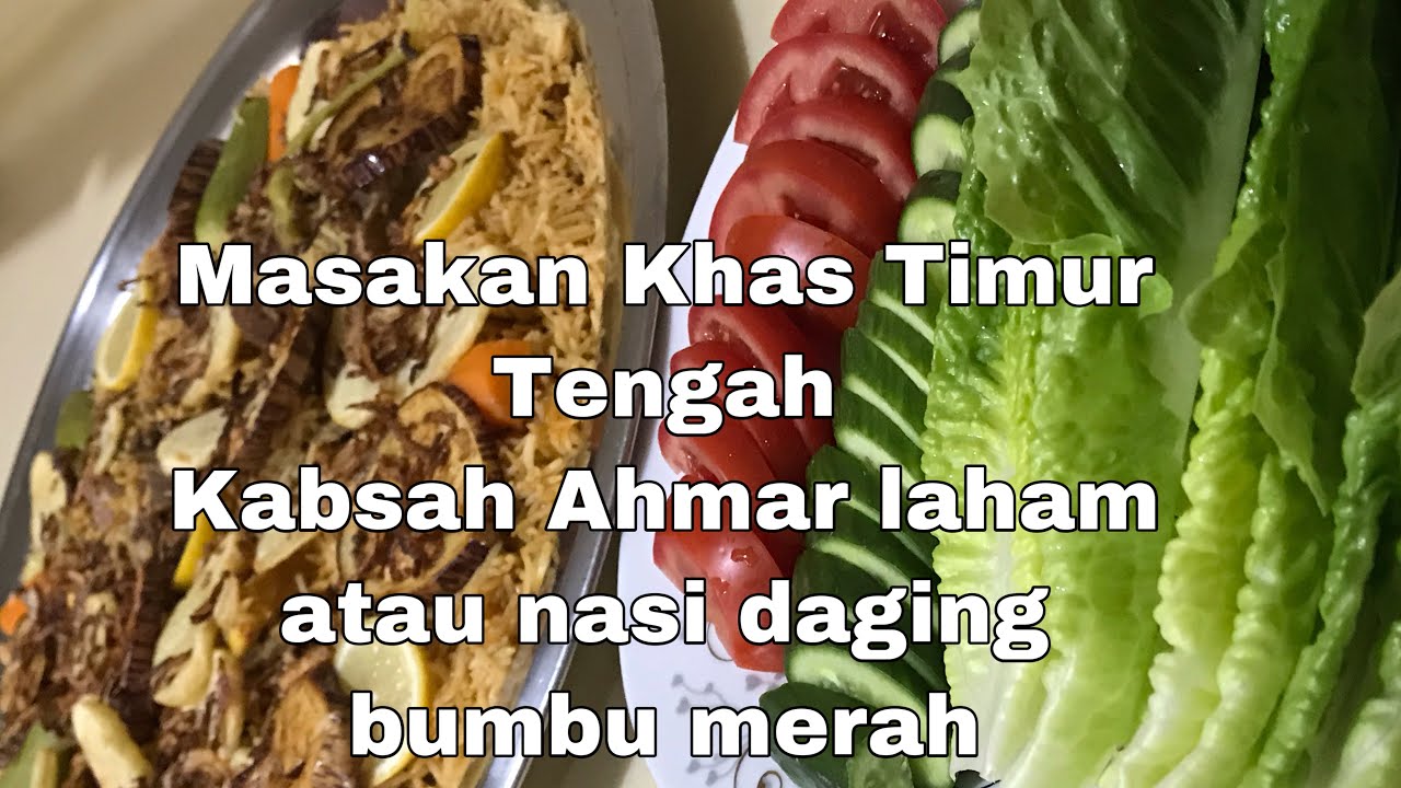 Masakan Khas Timur Tengah Kabsah Laham 