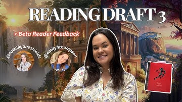 Reading Draft 3 💌 + Beta Reader Feedback 🎧