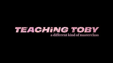 Teaching Toby - A Different Kind of Masterclass (Official Trailer)