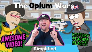 The Opium Wars - Simplified | History Teacher Reacts | Things I Care About