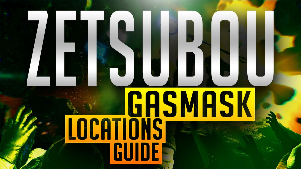 "ZETSUBOU NO SHIMA "GAS MASK" TUTORIAL (Parts & Locations) Black Ops
