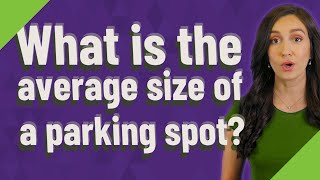 What is the average size of a parking spot?
