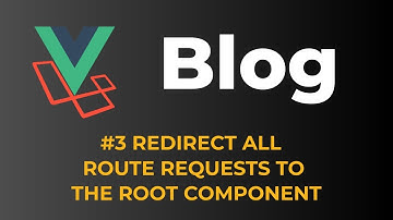 Laravel 9 & Vue 3 Blog with Sanctum authentication #3 Redirect route requests to the root component