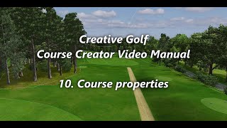 Creative Golf - Course Creator Manual - 10 - Course properties