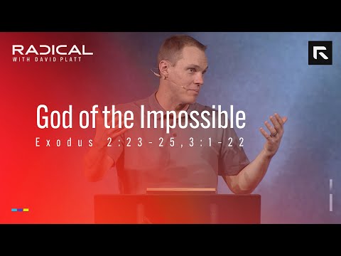 God of the Impossible || David Platt