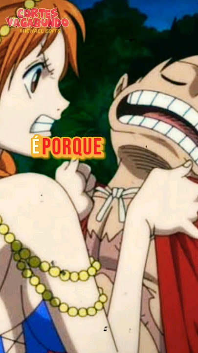 COMO A NAMI CONSEGUE BATER NO LUFFY???? #onepiece #nami #luffynami