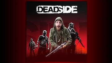 DEADSIDE - Everything You Need to Know