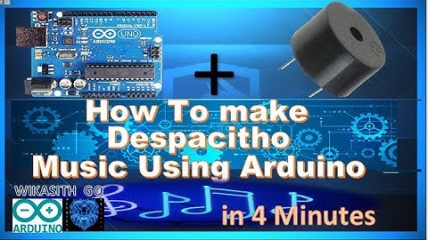 How to make Despacito music using Arduino   in 4 minutes