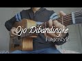 Ojo Dibandingke (Fingerstyle)