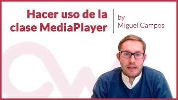 MediaPlayer en Android, reproduce sonidos en tu aplicación