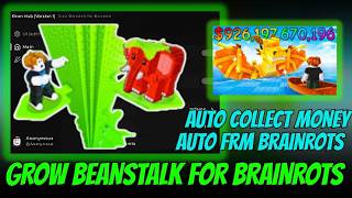 Grow Beanstalk For Brainrots Script 2026 Auto Farm Auto Grow No Key