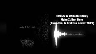 Skrillex & Damian Marley - Make It Bun Dem (Turmithal & Trakoss Remix 2019) [Official Visualizer]