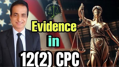 Evidence in Application 12(2) CPC | Iqbal International Law Services®