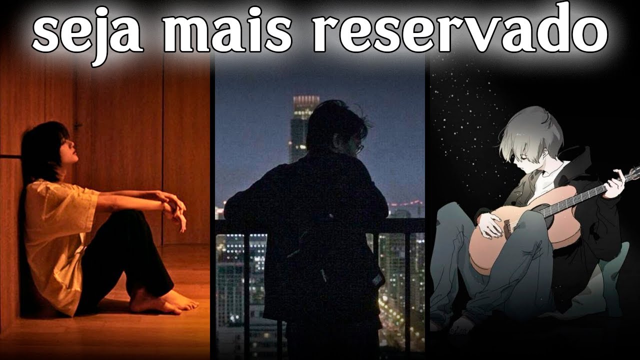 Seja mais reservado.