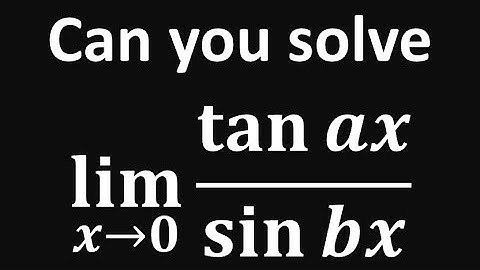 Limit of (tan ax)/(sin bx) as x approaches 0