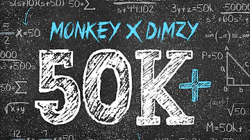 (67) Monkey x Dimzy - 50k + (Official Video)