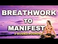 Guided rhythmic breathing to help manifest your new life  3 rounds