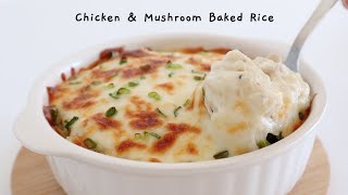 Cheesy Chicken & Mushroom Baked Rice