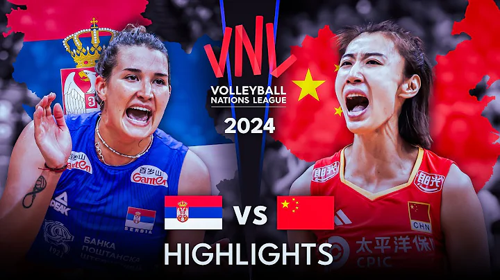🇨🇳 CHINA vs SERBIA 🇷🇸 | Highlights | Women's VNL 2024 - DayDayNews