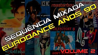 Dance Anos 90 [Eurodance] - Sequência Mixada Vol.2 (Ice MC, Alexia, Black Rose, Maxx, JK, Masterboy)