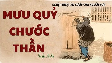 [Rất Hay] Truyện Về nghệ thuật Ăn Cướp ở người Xưa: MƯU QUỶ CHƯỚC THẦN | Mỹ Khê | Truyện Kênh Cô Vân