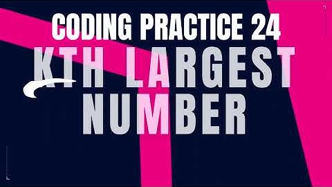 Kth Largest number | Coding Practice 24 | Python coding tips tricks | Nxtwave ccbp 4.0 | CCBP PYTHON