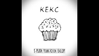 S-Plash Feat. Yung Kixon, Evqlipt Кекс