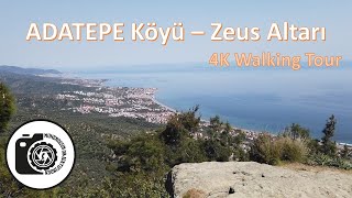 4K Adatepe Köyü - Zeus Altarı Walking Tour