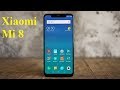 Xiaomi Mi 8 - самый полный обзор