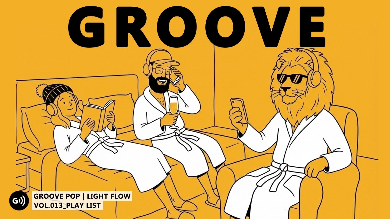 GROOVE POP | LIGHT FLOW | Vol.013 | The Perfectly Balanced Morning Groove | Study · Work · Routine