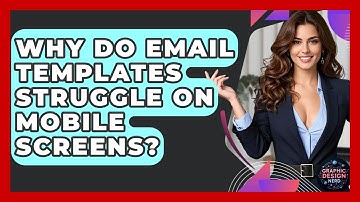 Why Do Email Templates Struggle On Mobile Screens? - Graphic Design Nerd