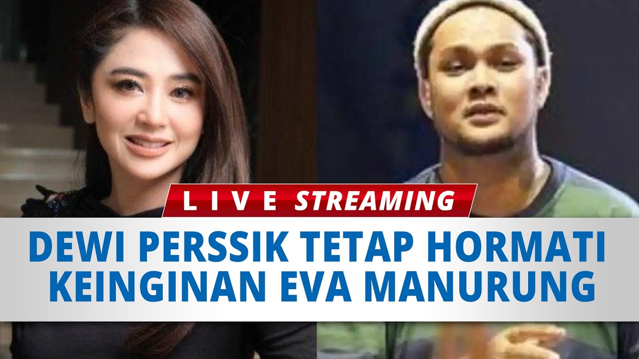 🔴LIVE: Tak Mau Jadi Istri Virgoun, Dewi Perssik Tetap Hormati Keinginan Eva Manurung
