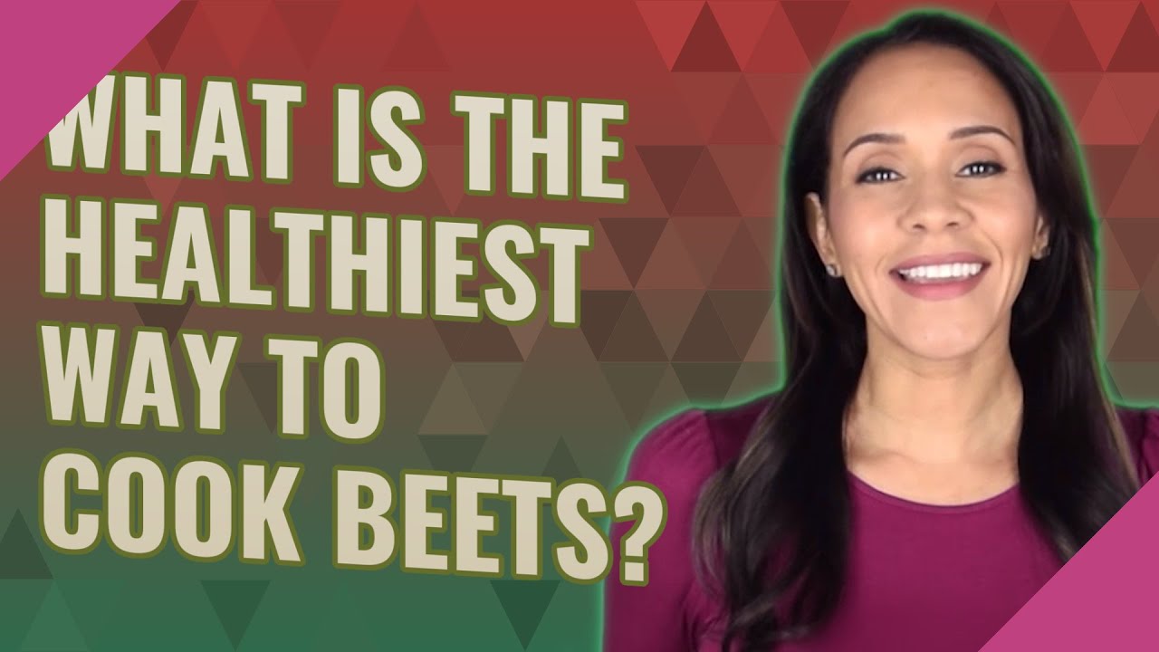 What is the healthiest way to cook beets? - YouTube