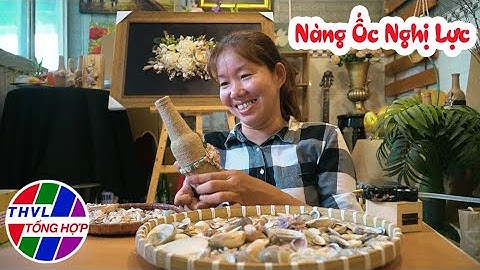 Hoa đẹp giữa đời thường: Nàng ốc nghị lực