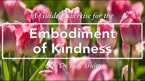 A Guided Self-Havening Exercise for the Embodiment of Kindness with Dr. Kate Truitt