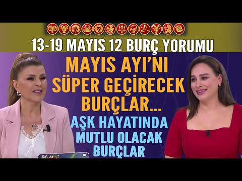 13-19 MAYIS NURAY SAYARI BURÇ YORUMU! MAYIS AYI İYİ GEÇECEK BURÇLAR AŞK HAYATI GÜZEL OLACAK BURÇLAR