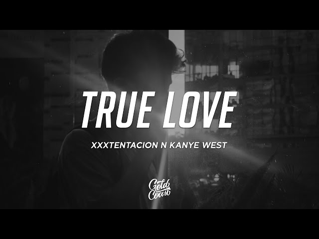 Kanye West and XXXTentacion's Single 'True Love' Drops This Week